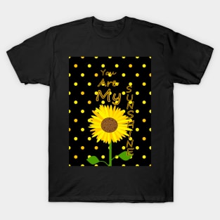 YOU Are My Sunshine Inspirational Quote T-Shirt